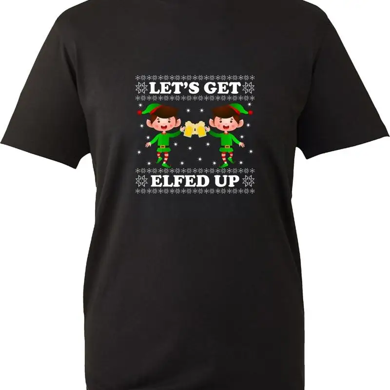 

Lets Get Elfed Up T Shirt Christmas Funny Top Xmas Drink Santa