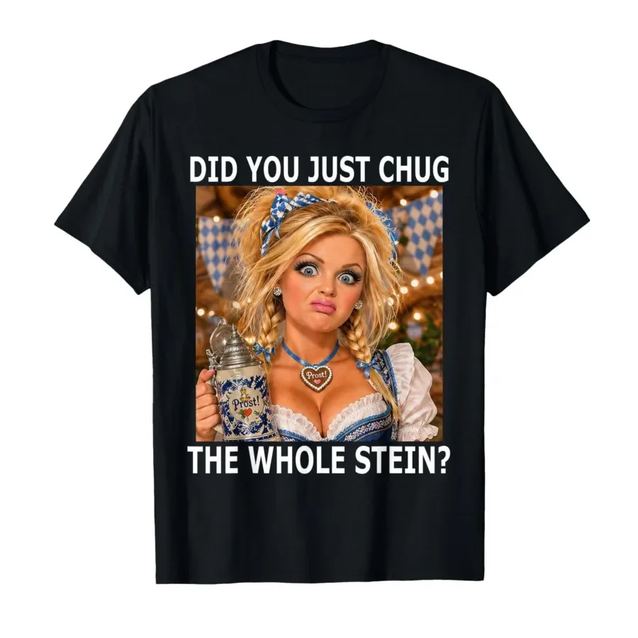 

Did You Just Chug The Whole Stein Oktoberfest Humor T-shirt For Men Women 100% Cotton T Shirts Short Sleeve Tops 0427-2