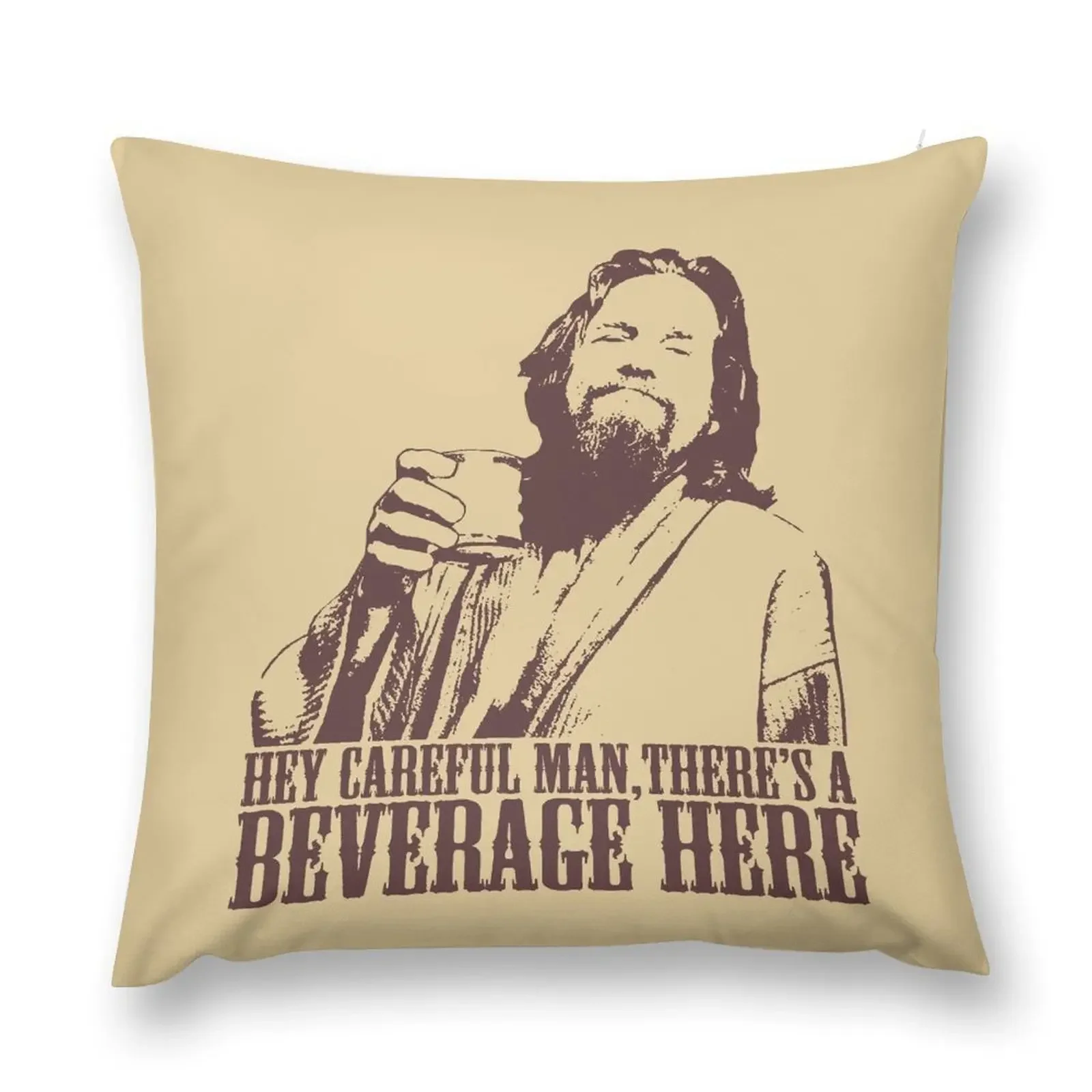 The Big Lebowski Careful Man There's A Beverage Here T-Shirt Throw Pillow Pillowcases Decorative Cushion pillow