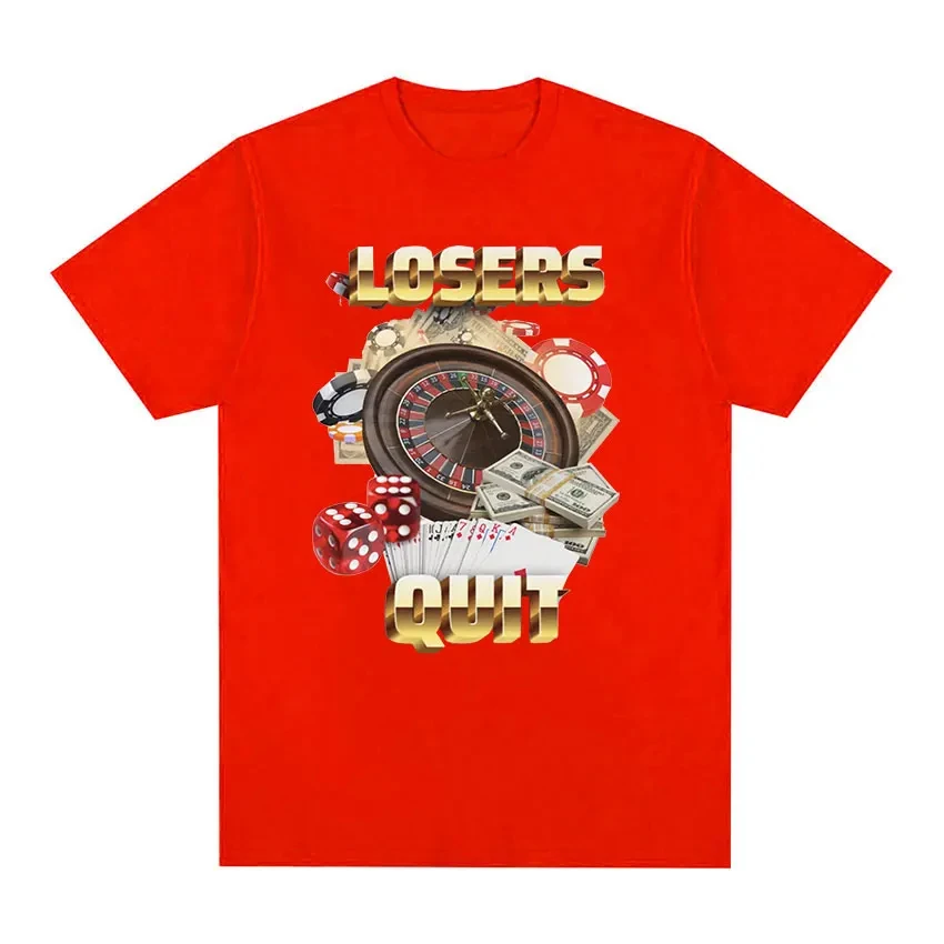 Losers Quit Gambling Graphic T Shirt Men\'s Vintage Fashion O-Neck tops Summer T-shirts Unisex Casual Cotton Oversized Tees