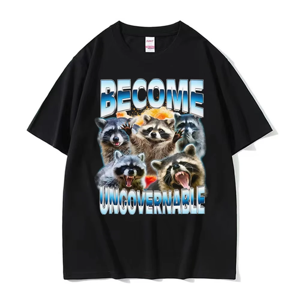 Become Ungovernable Funny Raccoon Meme T Shirts Men Women Y2K Oversized Vintage Graphic T Shirt Short Sleeve O-Neck T-shirt Tops