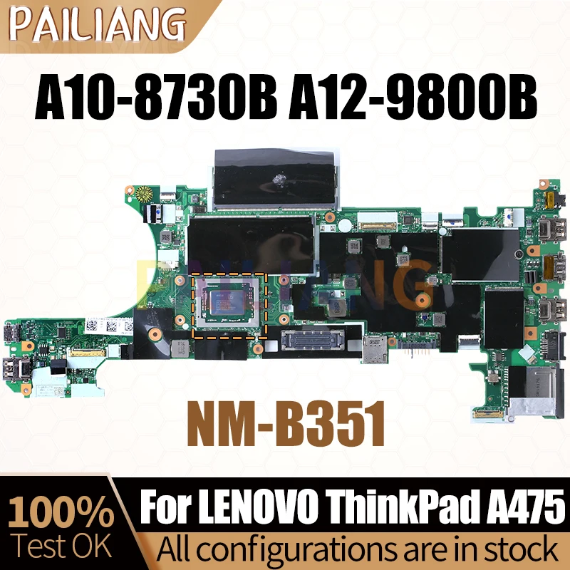 

For LENOVO ThinkPad A475 Notebook Mainboard Laptop NM-B351 A10-8730B A12-9800B 01LW106 01LW094 01LW106 Mainboard Full Tested