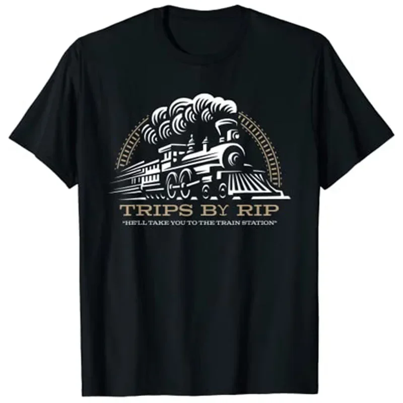 

Trips By Rip, Take Him To The Train Station T-Shirt Humor Funny Travel Lover Graphic Outfit Short Sleeve Saying Tee Best Seller