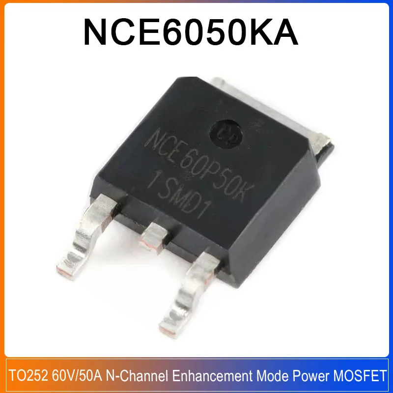 10PCS NCE6050KA NCE6050 TO252 60V/50ANCE N-Channel Enhancement Mode Power MOSFET