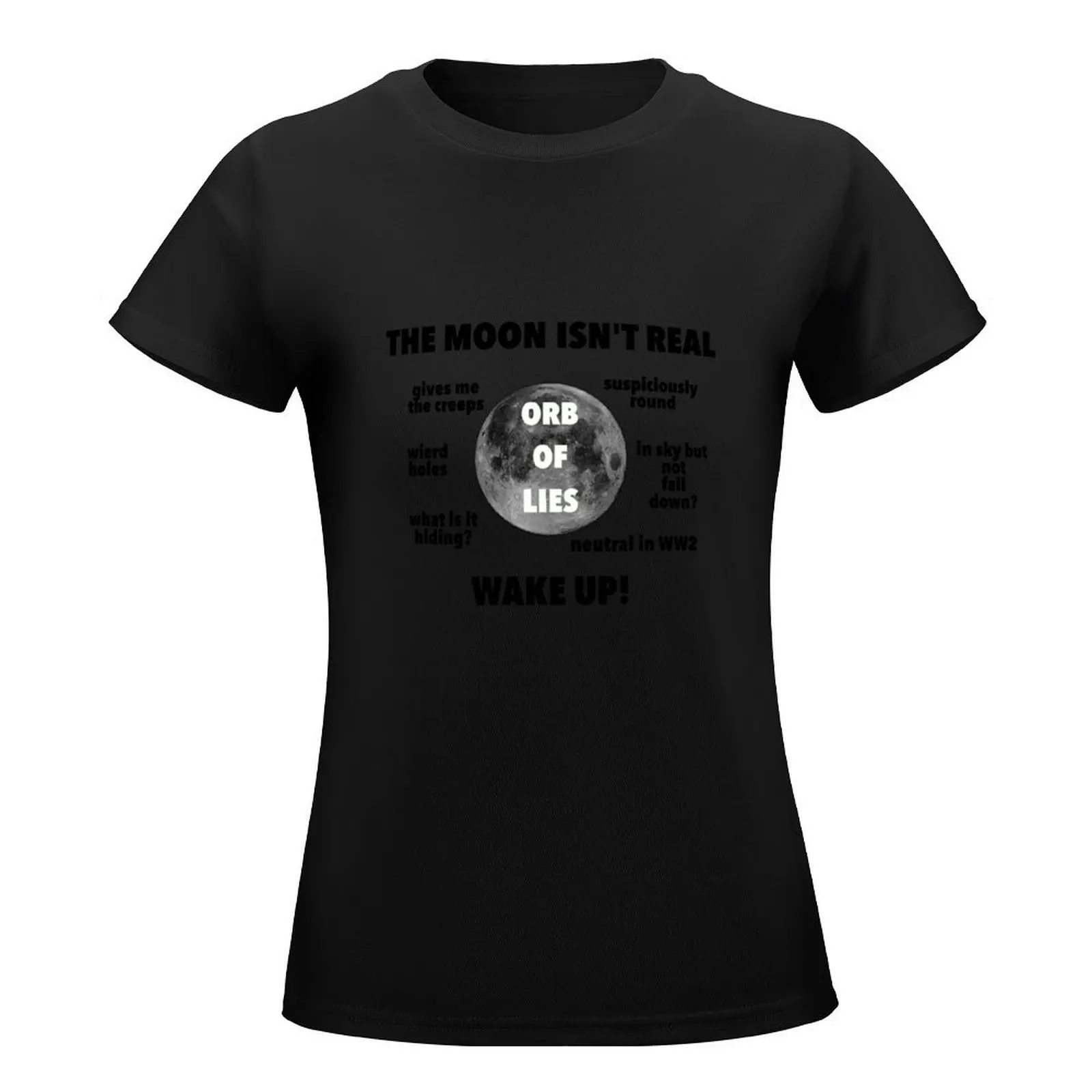 The moon isn't real T-Shirt cute clothes funny summer tops Blouse white t shirts for Women