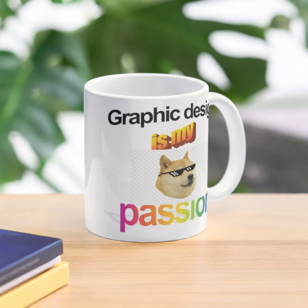 Graphic Design Is My Passion Clas Mug Cup Design Picture Printed Handle Round Gifts Photo Simple Drinkware Tea Coffee Image