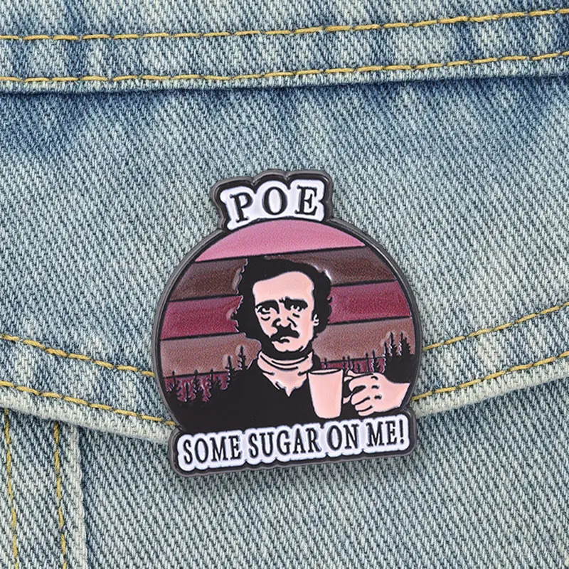 Edgar Allan Poe Enamel Pins Pour Some Sugar On Me Brooches Lapel Badge Funny Literature Pun Jewelry Accessory Gifts For Friends
