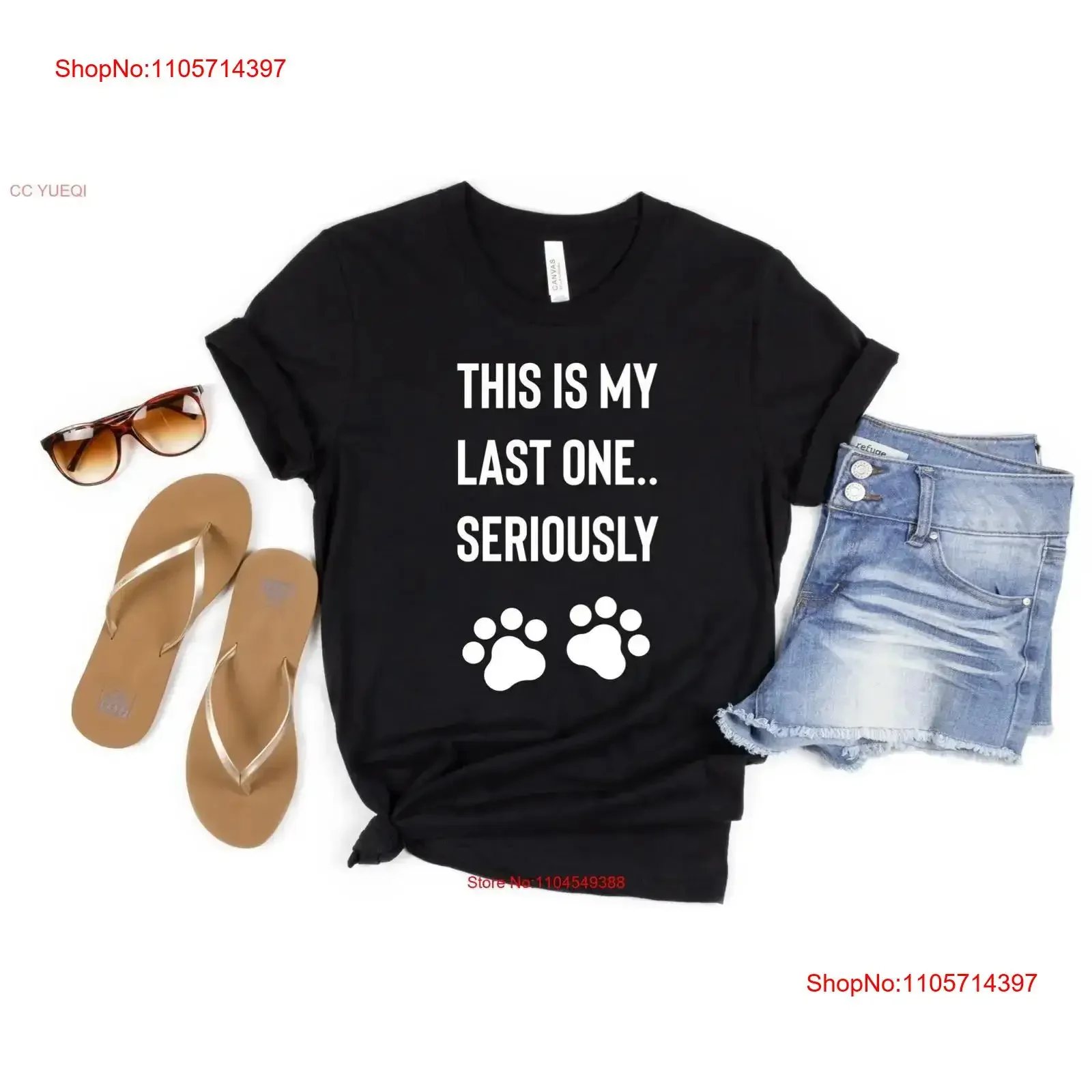 This Is My Last One Seriously T Shirt Funny Dog Lover Mom Photoshoot for Owner Cute vintage Washed Slightly Versatile