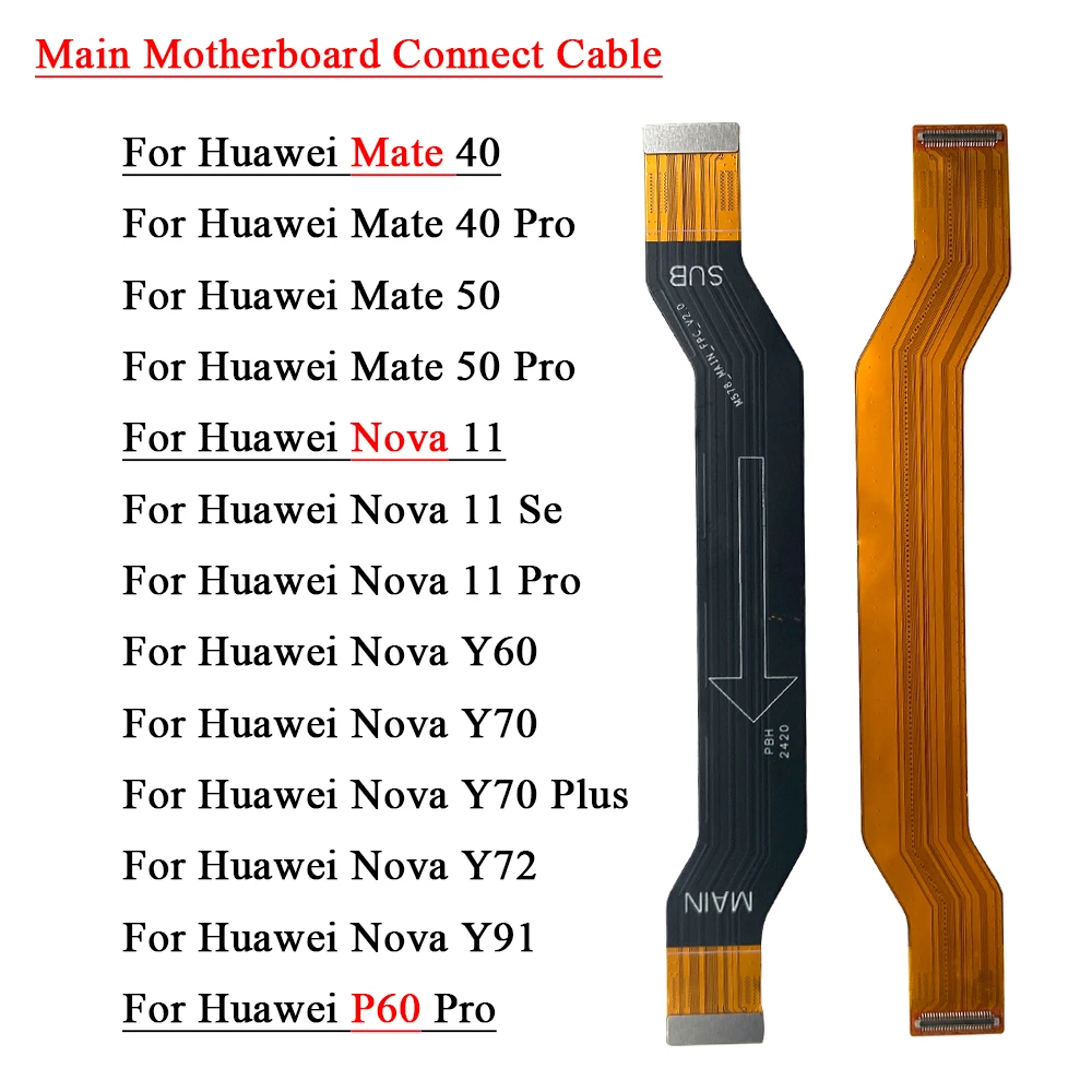 

NEW Main Motherboard Conntect Flex Ribbon Cable For Huawei Mate 40 50 Pro Nova 11 Y60 Y70 Plus Y72 Y91 P60 Mainboard Board Cable