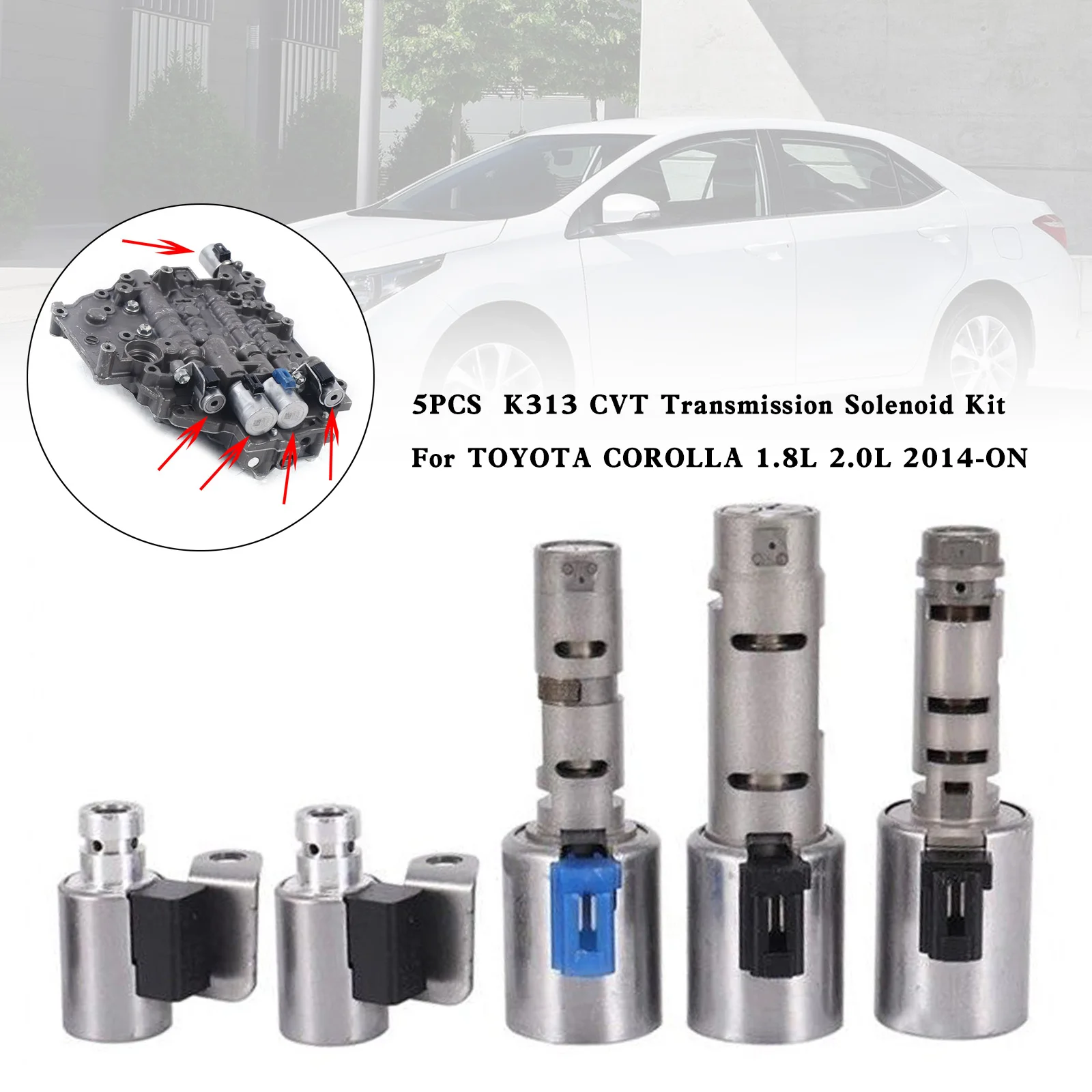 

5PCS K313 CVT Transmission Solenoid Kit for TOYOTA COROLLA 1.8L 2.0L 2014-ON