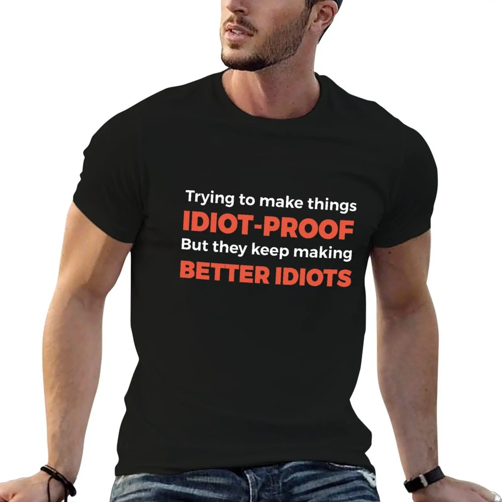 They Keep Making Better Idiots - Funny Programming Jokes T-Shirt Simple Graphic Design T-Shirt