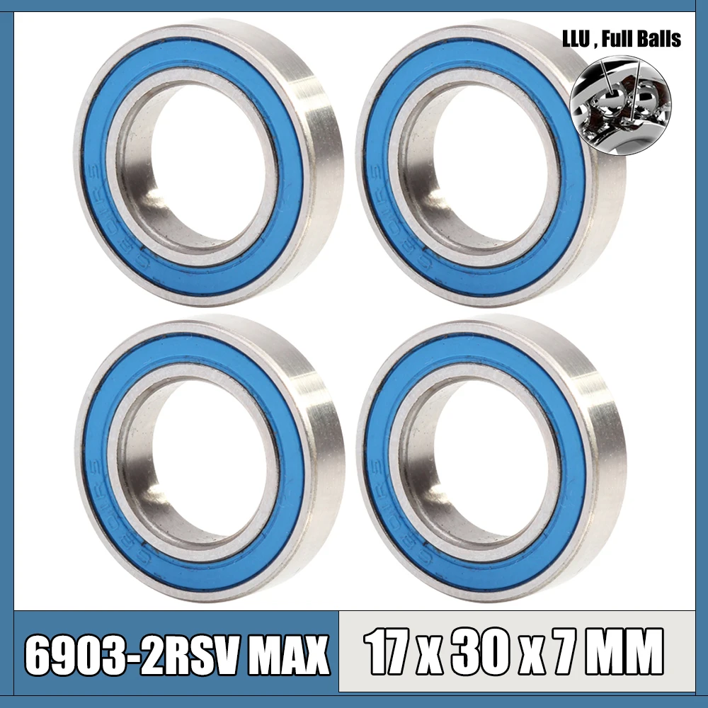 6903 VRS MAX Bearings 17*30*7mm ( 4 PCS ) Bike Pivot  Chrome Steel Blue Sealed with Grease 6903LLU Cart Full Balls Bearing