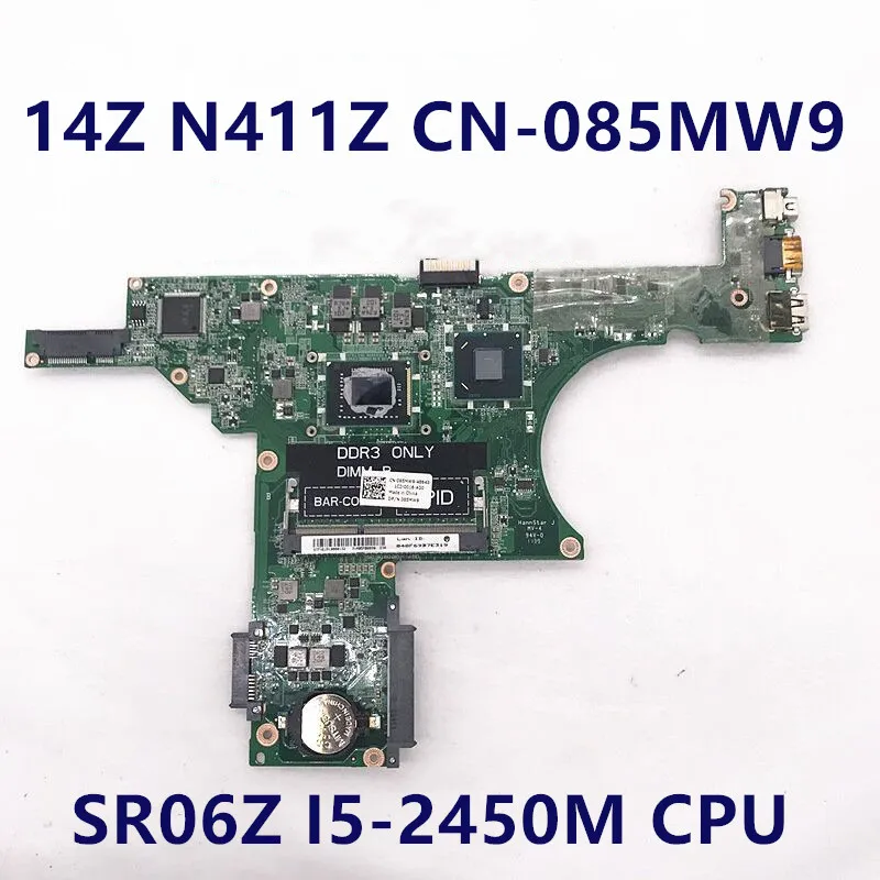 

CN-085MW9 085MW9 85MW9 For DELL Inspiron 14Z N411Z Laptop Motherboard DA0R05MB8D2 W/SR06Z I5-2450M CPU HM67 DDR3 100% Full Testd