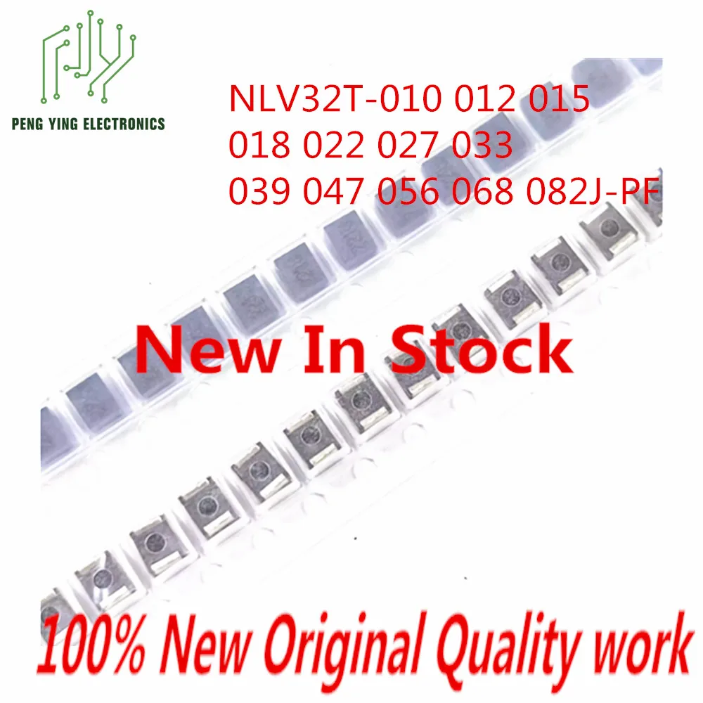 100%New10PCS  Brand new original  NLV32T-010 012 015 018 022 027 033 039 047 056 068 082J-PF