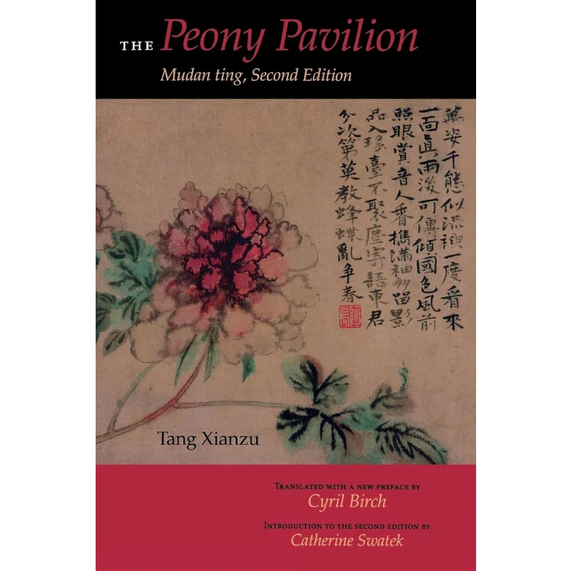 The Peony Pavilion Second Edition Xianzu TangCyril BirchCatherine Swatek Indiana University Press 9780253215277 Book