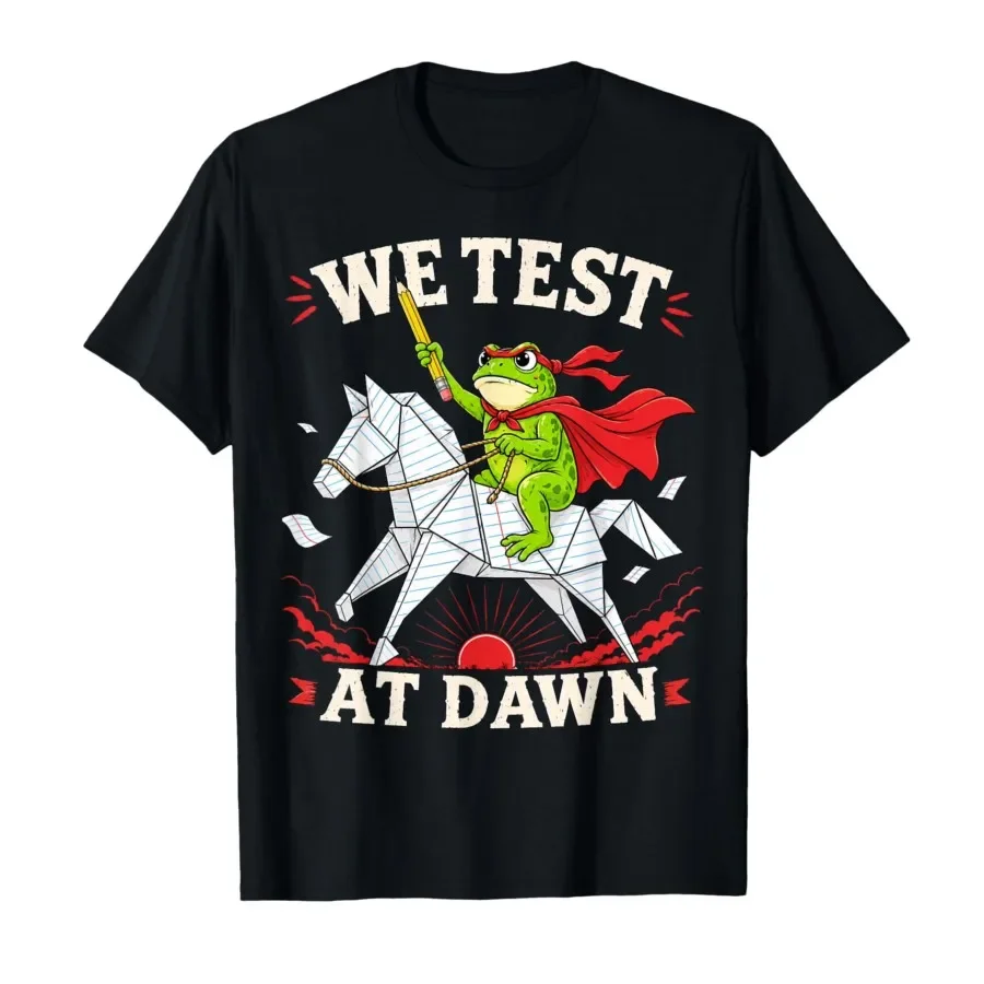 

We Test At Dawn Funny Testing Day Student Humor Test Day T-shirt For Men Women 100% Cotton T Shirts Short Sleeve Tops 0501-2