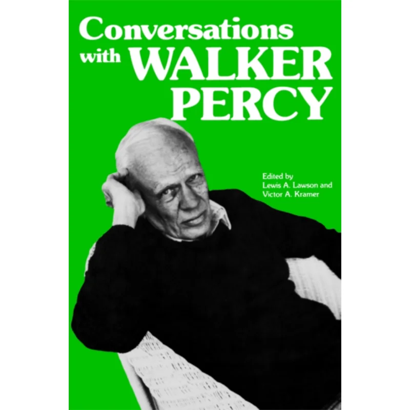 Conversations With Walker Percy Lewis A Lawson Victor A Kramer University Press Of Mississippi 9780878052523 Book
