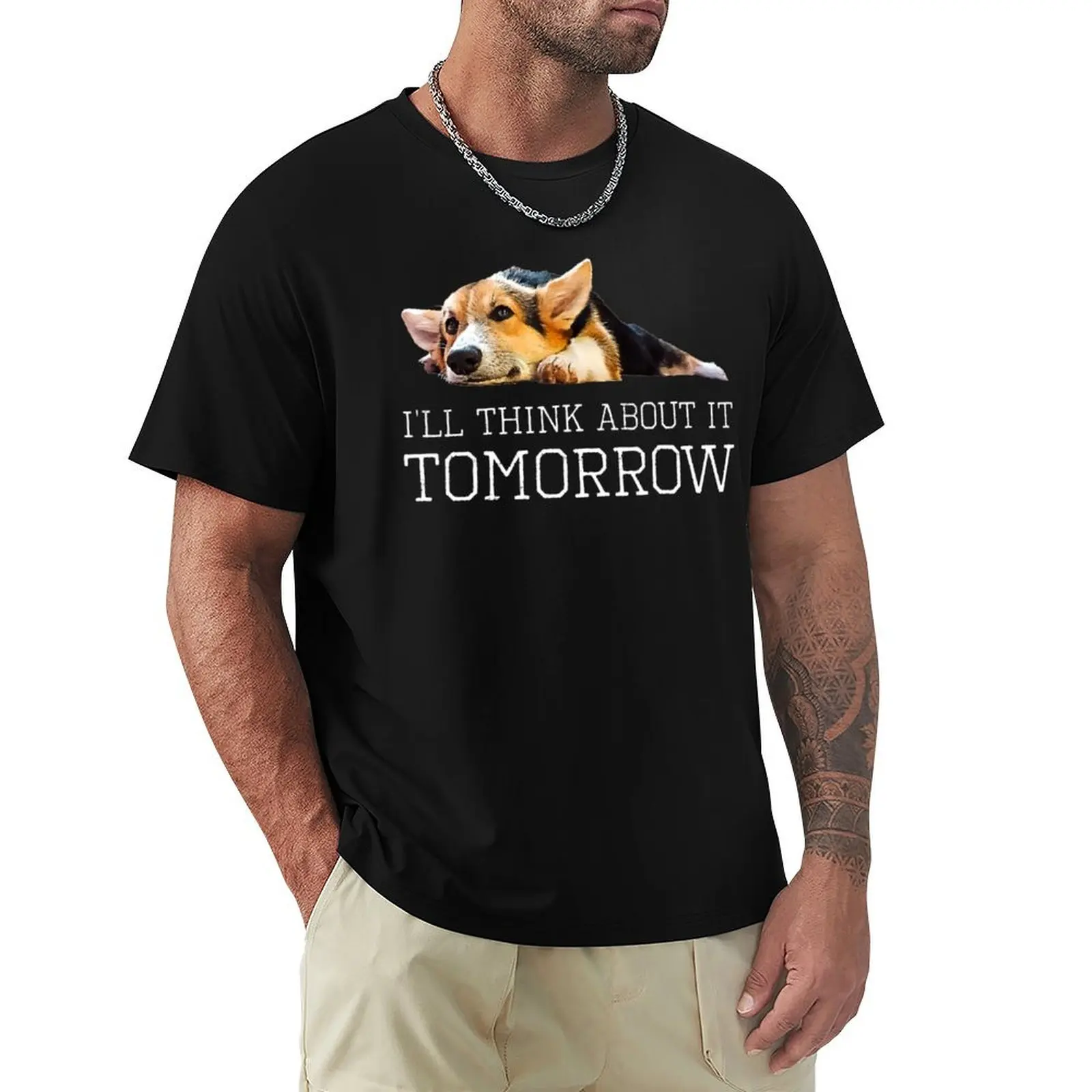 

Ill Think About It Tomorrow Puppy Corgi Dog T-Shirt vintage t shirts T-shirts oversize sublime oversized t shirt men