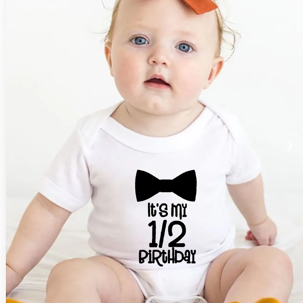 Its My 1/2 Birthday Baby Bodysuits Newborn Short Sleeve Rompers Baby Girls Boys Clothes Birthday Gifts Toddler Shower Gift