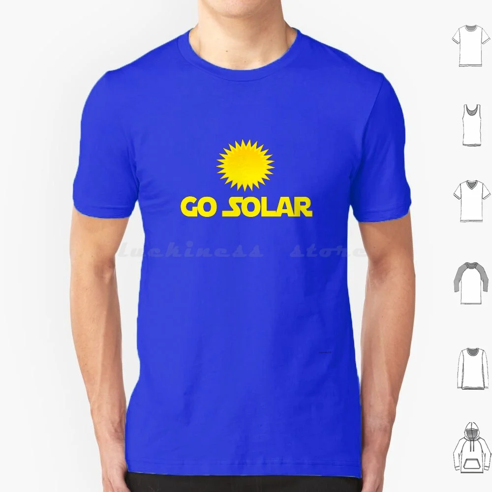 Go Solar Power T Shirt Men Women Kids 6Xl Go Solar Go Solar Solar Power Power Energy Pv Photovoltaic Cells Module Install