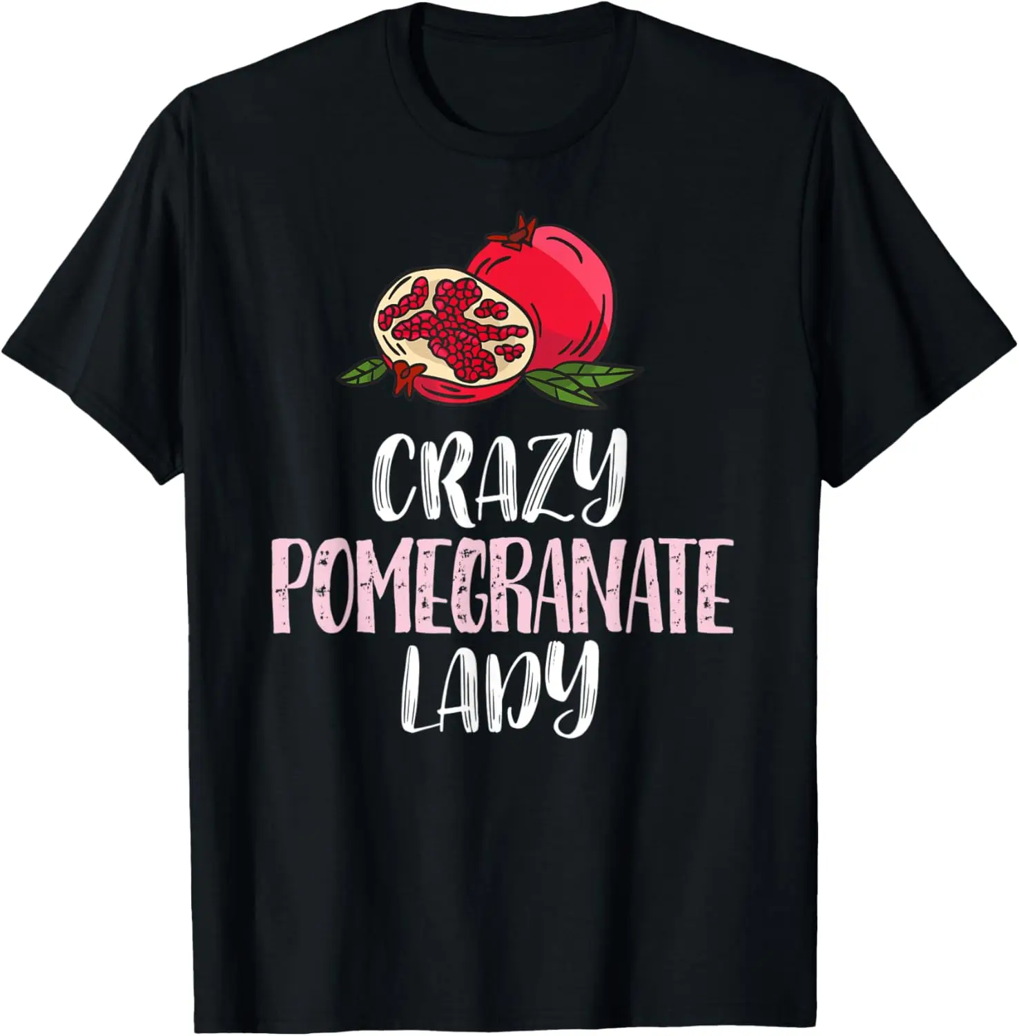 Crazy Pomegranates Lady – Cute Pomegranates Lovers T-Shirt