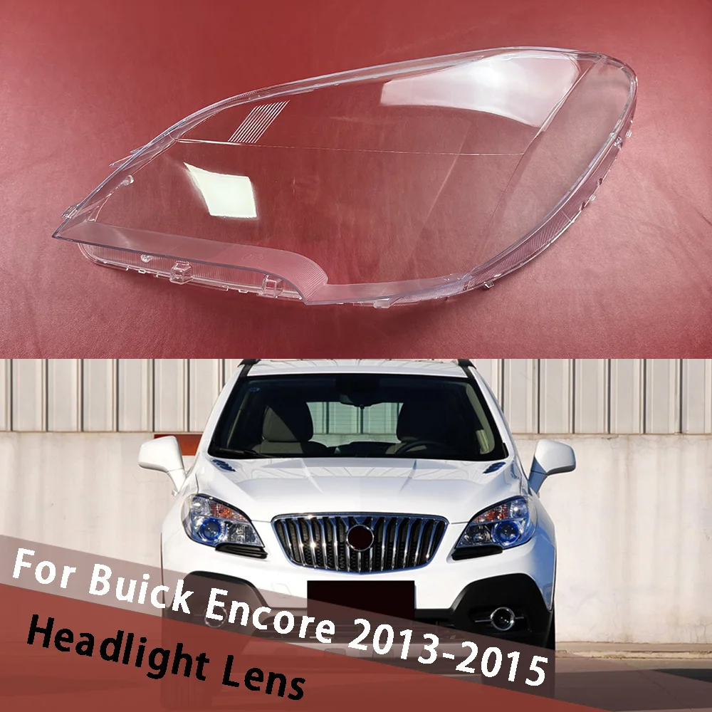 For Buick Encore 2013 2014 2015 Headlight Lens Cover Transparent Headlamp Shell Plexiglass Replace Original Lampshade Shade