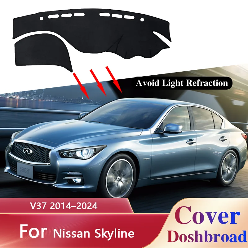 

Dashboard Carpet Dash Mat Dashmat for Nissan Skyline V37 2014–2024 Liner Sunshade Anti-dirty Anti-sun Sticker Pad Accessories.