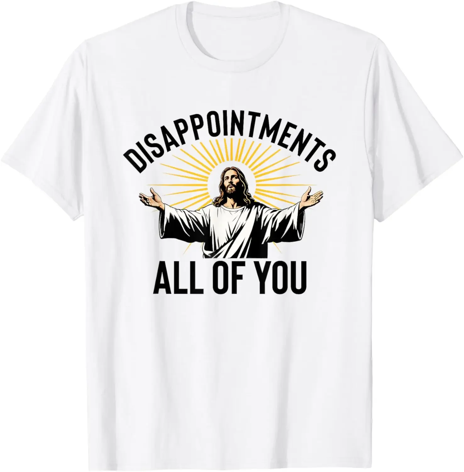 Disappointments All of You Funny Jesus Christian Faith Meme Custom Printed Graphic T Shirts Mens T Shirt Camisas Streetwear