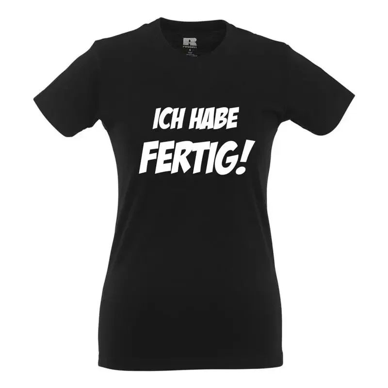 've Done!  Fun  Funny  Sayings  Girlie Shirt