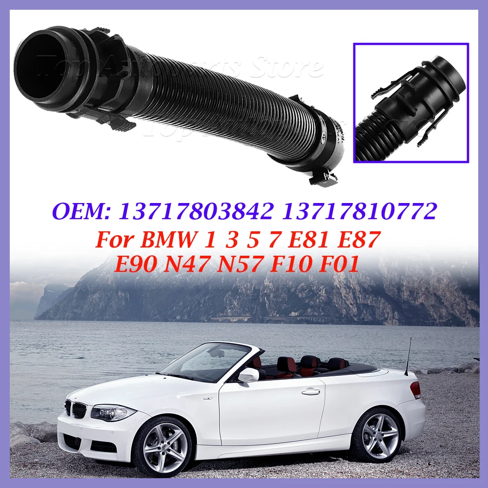 Air Filter Intake Breather Pipe For BMW 1 3 5 7 E81 E87 E90 N47 N57 F10 F01 13717803842 13717810772