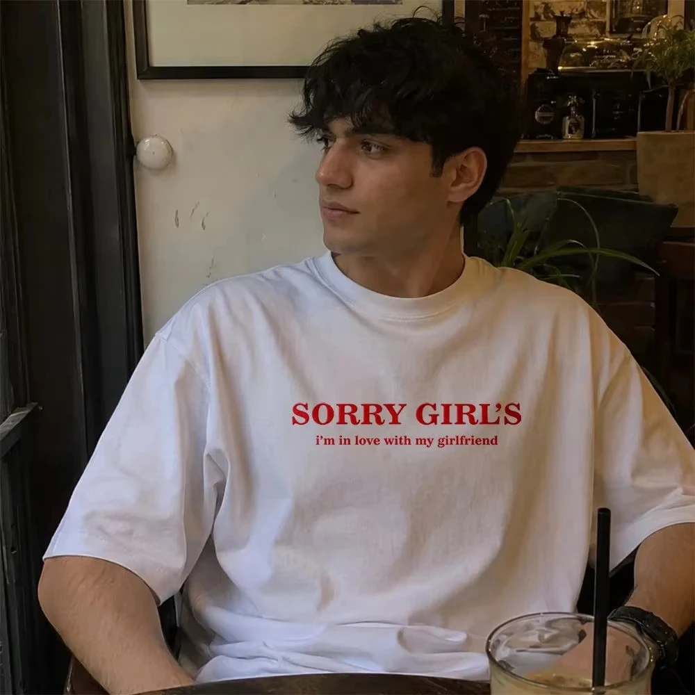 Fashion Y2k T Shirt Sorry Girls I'm in Love with My Girlfriend Trendy Creative T-shirt Couple Anniversary Gift Tee Unisex