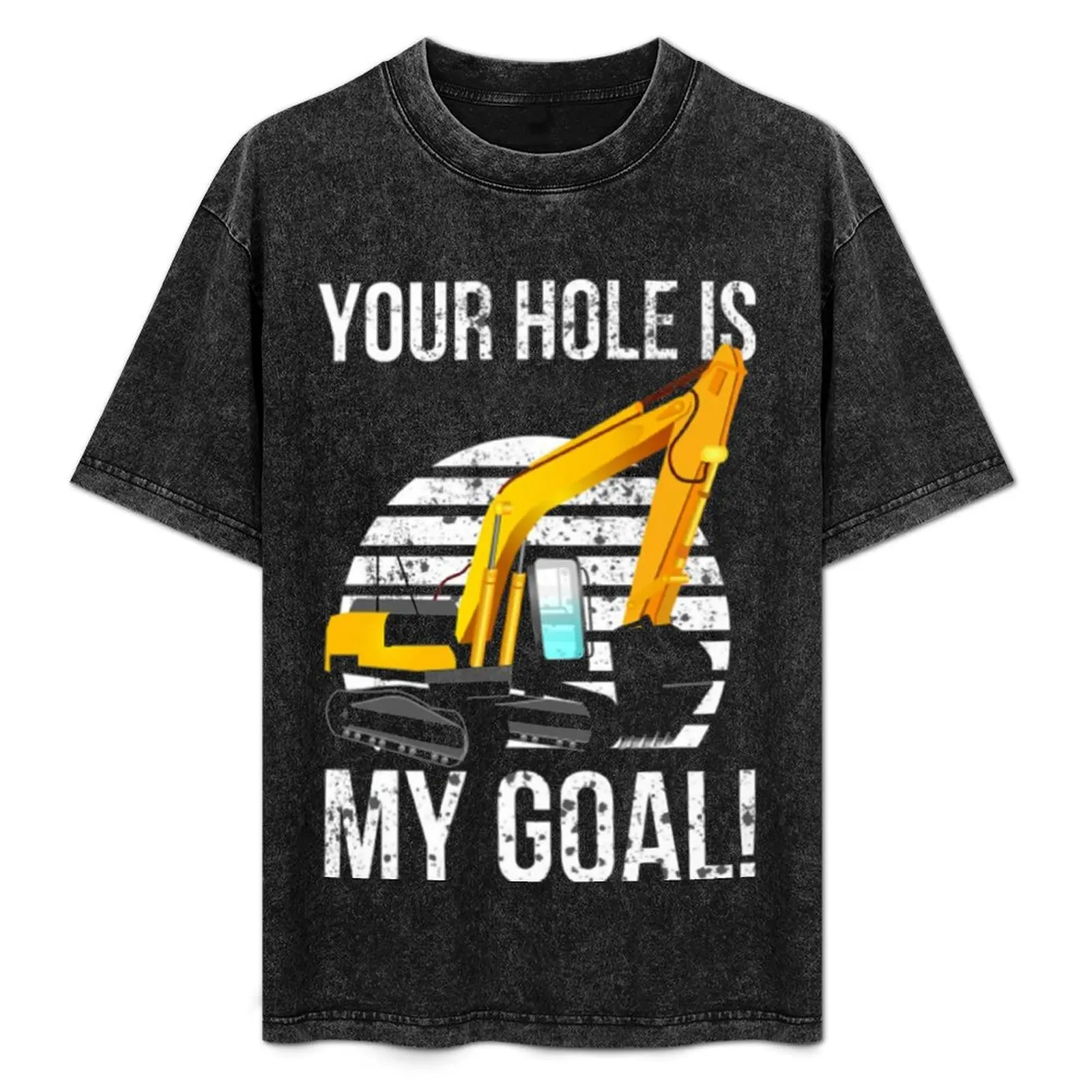 

Your Hole Is My Goal Excavator Vintage T-Shirt Construction Work Tee Shirt