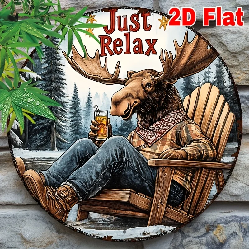 [Aluminium-Metallschild] 2D flach 1 Stück 8 x 8 Zoll (20 x 20 cm) Rundes Aluminiumschild 2D-Metallschild Elch Just Relax Metallschild Gartendekoration Be