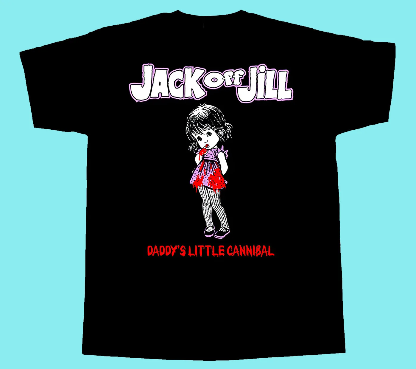 Jack Off Jill Band Daddy Little Cannibal T shirt Black Size S To 4XL CG109