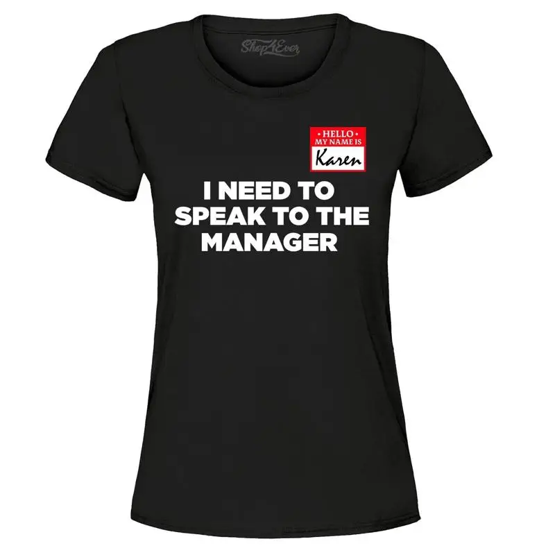 

I Need to Speak to The Manager Карен Костюм Женская футболка Рубашки на Хэллоуин