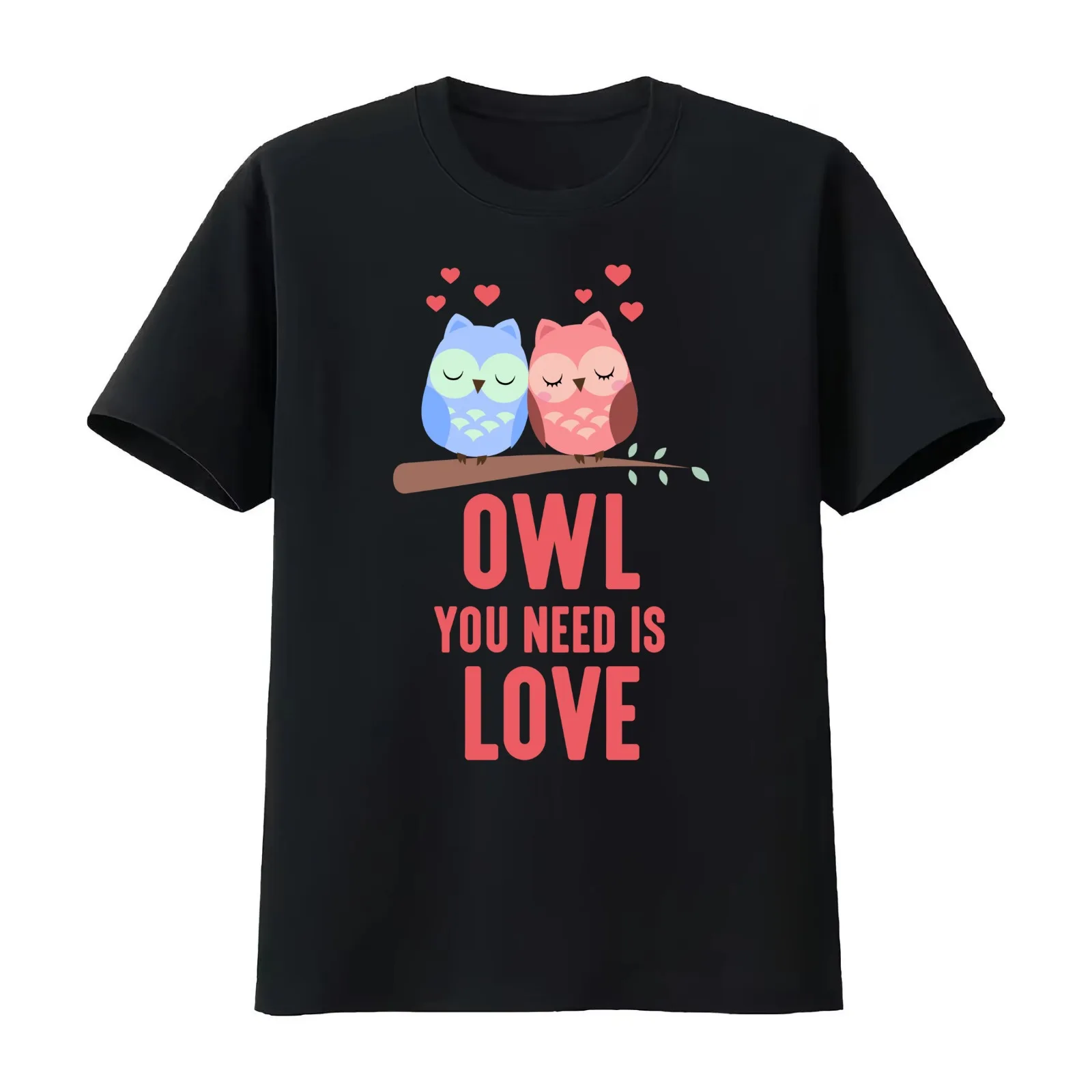 Owl You Need Is Love T Shirt T-Shirt Summer Casual Cotton Tee Unisex Men Women