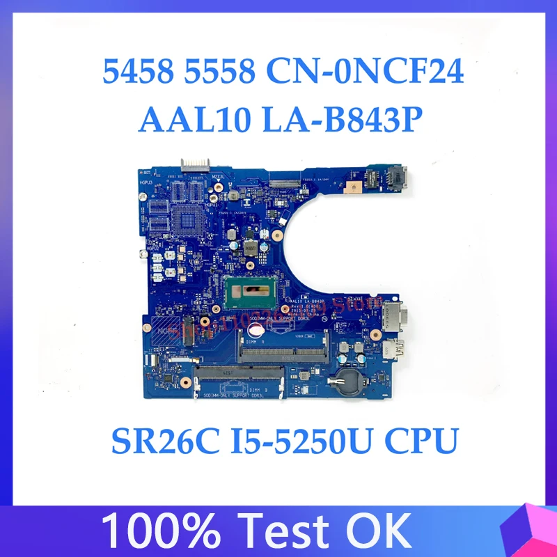 NCF24 0NCF24 CN-0NCF24 For DELL Insprion 5458 5558 5758 Laptop Motherboard AAL10 LA-B843P W/ SR26C I5-5250U CPU DDR3 100% Tested