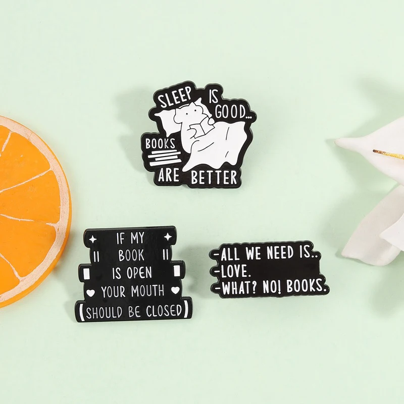 If My Book Is Open Your Mouth Should Be Closed All We Need Is Book Funny Quotes Brooches Lapel Badge Jewelry Gift for Bookworm