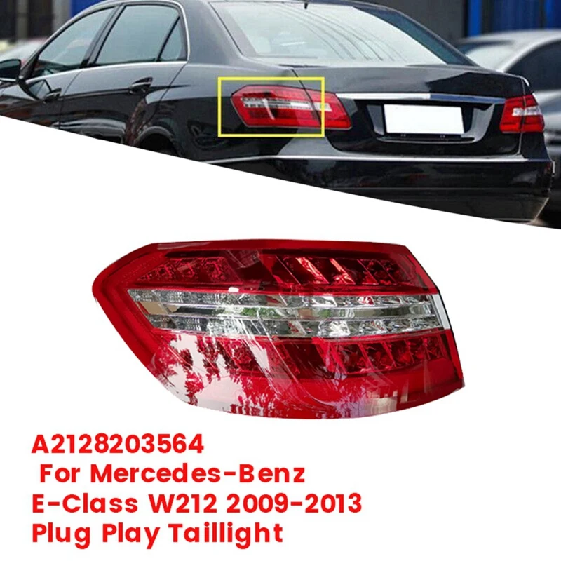 

Left Rear Tail Light Outer Brake Stop Lamp A2128203564 For Mercedes-Benz E-Class W212 2009-2013 Plug Play Taillight Accessories