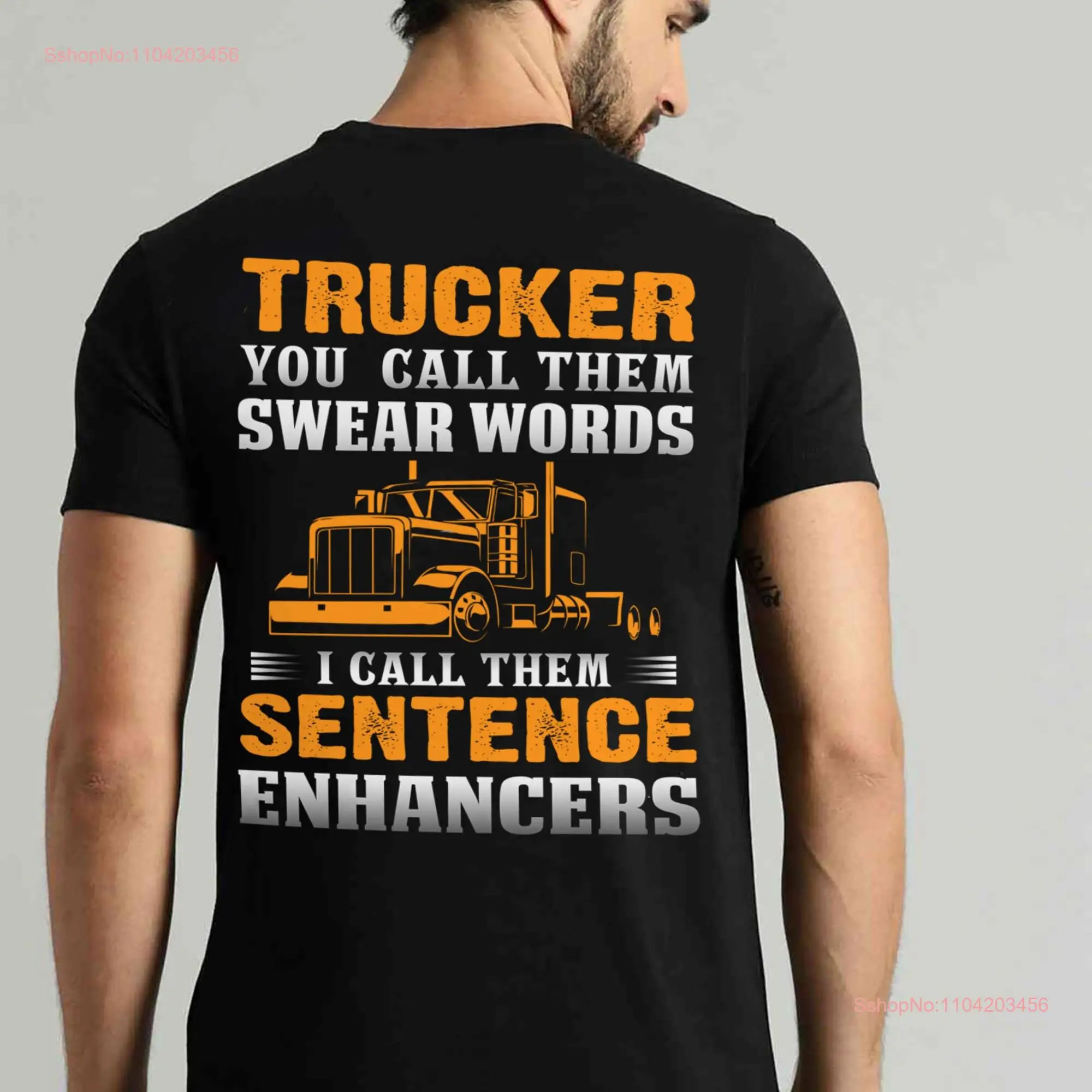 Truck Driver T Shirt For Trucker You Call Them Swear Words I Sentence Enhancers Awesome Lover long or short sleeves