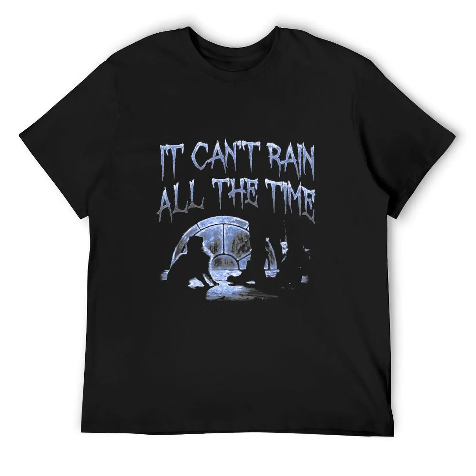 Can't Rain All The Time Deeper Blue T-Shirt customizeds oversized t shirt cotton t shirt men