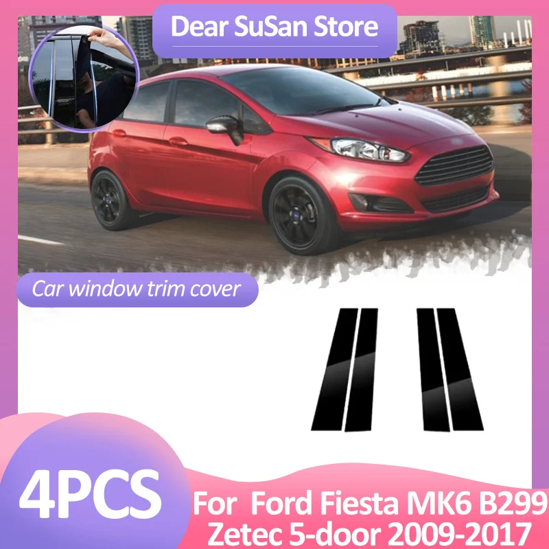 4pcs Car Window Trim Cover For Ford Fiesta MK6 B299 Zetec 5-door 2009~2017 B C Column Pillar Post Door Sticker Black Accessories