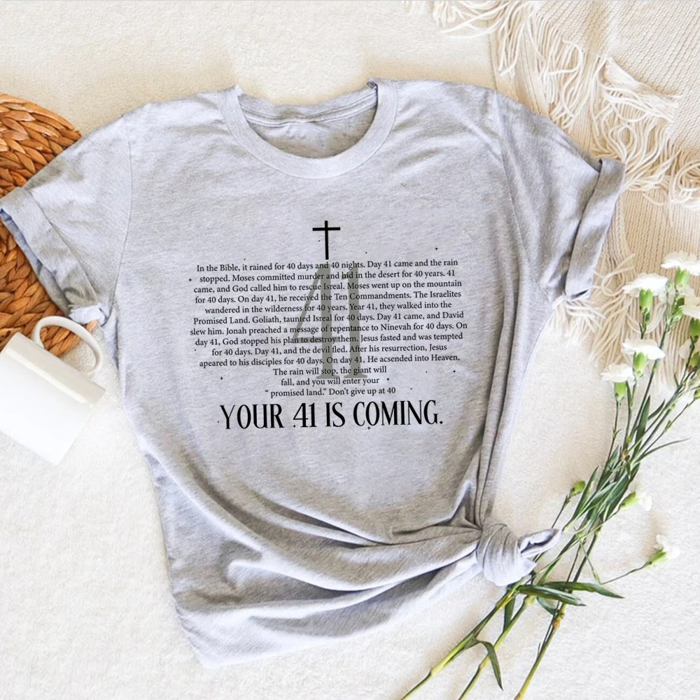 Your 41 Is Coming T-shirt Jesus Shirt Faith Shirts Christian Shirt Cross Graphic Tee Love Jesus Short Sleeves Aesthetic Top