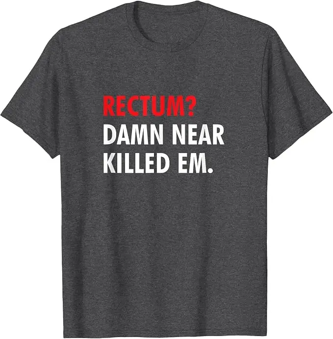 Rektum? Fast Habe Sie Getötet T-Shirt Y2k Lustiger Rectum Dad Style Witz-Geschenk-Shirt Humor Personalisierte Buchstaben Bedruckte Herrenbekleidung – Detail 8