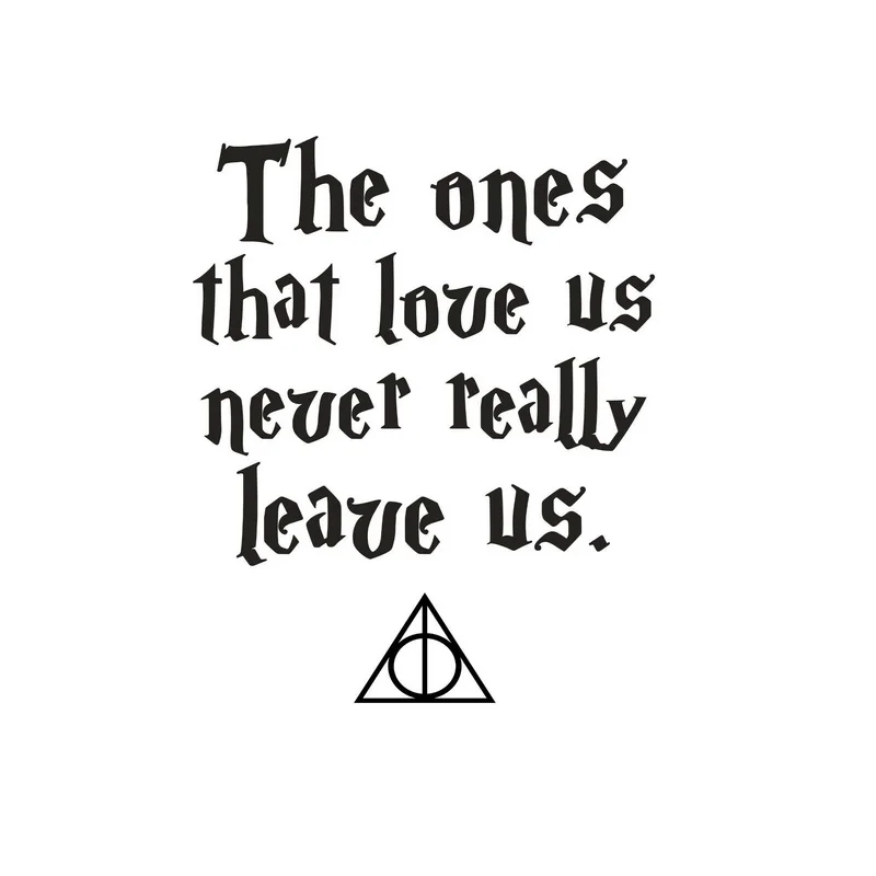 ONES THAT LOVE US NEVER LEAVE, HARRY POTTER QUOTE, Art Picture Print Silk Poster,Home Wall Decor