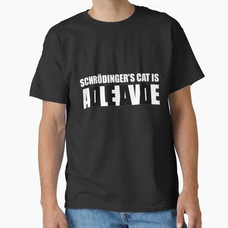 

Schrodinger Cat is DEAD_ALIVE Funny Quantum Mechanics Science Physics Gift T shirt for men Large size Tops S-6XL 100% cotton tee