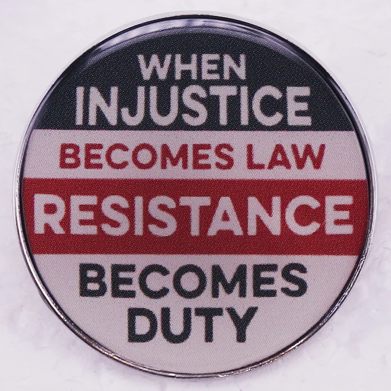 Thomas Jefferson Quotes Badge When Injustice Becomes Law Resistance Becomes Duty Enamel Pin Brooches Jewelry