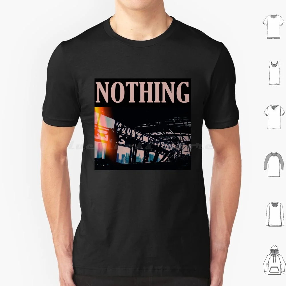 Nothing T Shirt Cotton Men Women DIY Print Nothing Shoegaze Noise City Abandoned Destroyed The Great Dismal Whirr Skyline Twin