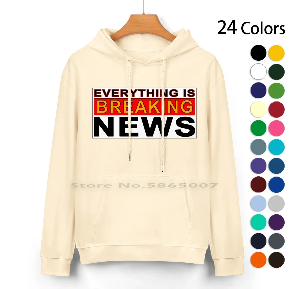 Everything Is Breaking News Pure Cotton Hoodie Sweater 24 Colors Everything Small Asterisk Breaking Icon Text Headline Red