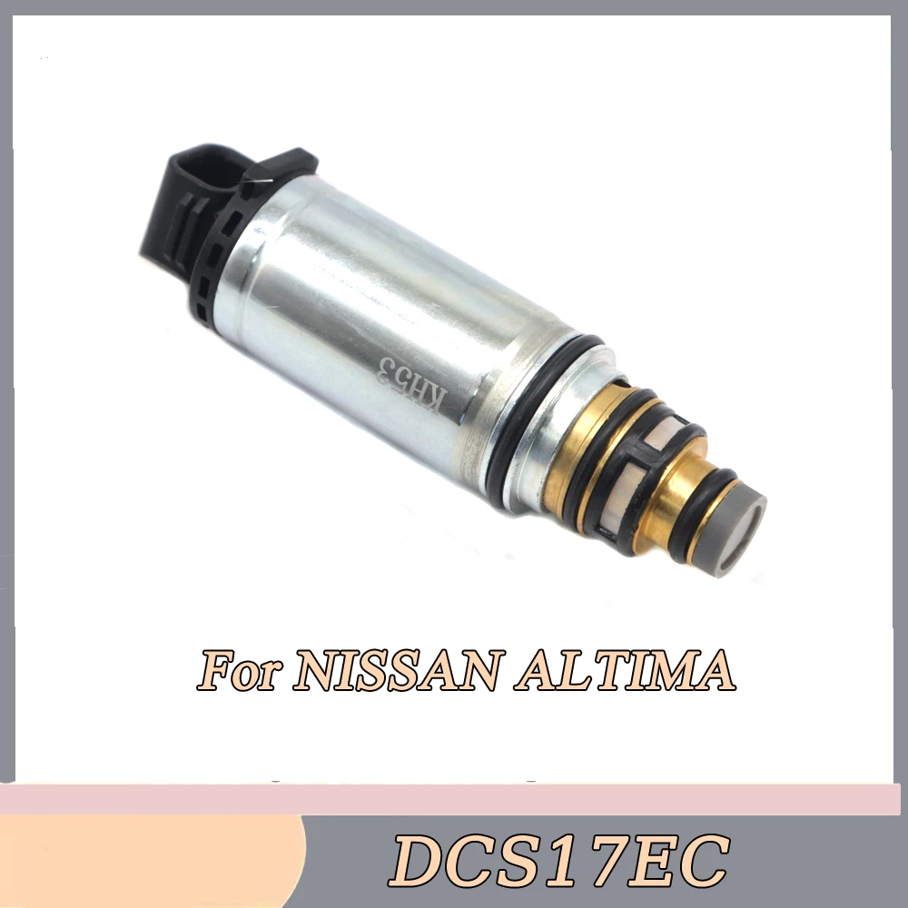 

DCS17EC DL-53 VCS-14EC DCS-17EC VCS14EC EX 10488C Auto AC Air Compressor Electronic Control Valve For NISSAN ALTIMA MT3452